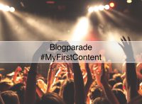 Blogparade MyFirstContent für Anfänger, Archivare und Antreiber