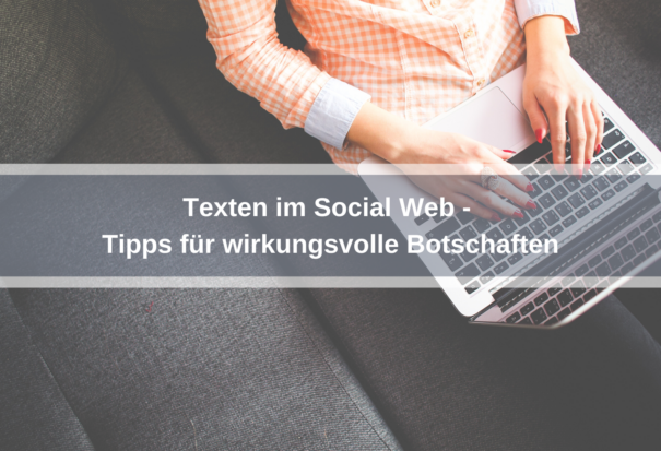 Tipps für erfolgreiche Texte im Social Web
